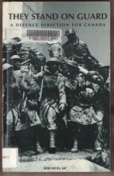 THEY STAND ON GUARD, A Defence Direction for Canada by Bob Hicks, MP Signed by Author
