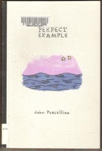 PERFECT EXAMPLE by John Porcellino, Softcover 1st Ed. 2000