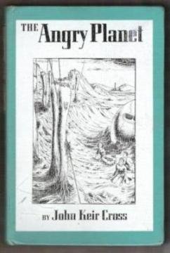 THE ANGRY PLANET by John Keir Cross, Hardcover c. 1946