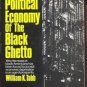 The Political Economy of the Black Ghetto by William K. Tabb