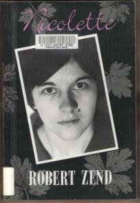NICOLETTE A Novel Novel by Robert Zend, Softcover 1st Ed. 1993