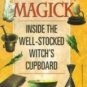 NATURAL MAGICK Inside the Well-Stocked Witch's Cupboard - Sally Dubats, NEW SC