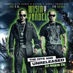 DJ Semi & DJ F.B. Wisin Y Yandel The Hits and Unreleased Lo Mejor De
