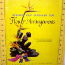 FLOWER ARRANGEMENTS-BEST IN SHOW-1961-40 PAGES-MAGAZINE