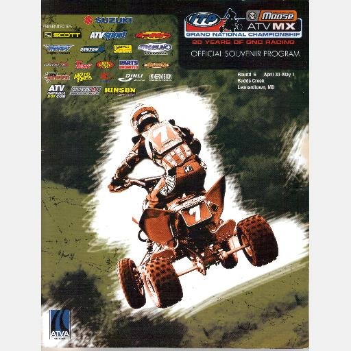 SOUVENIR PROGRAM 2005 ATVA ITP ATV MX Moose Grand Nationals Budds Creek MD Round 6 April 30 May 1