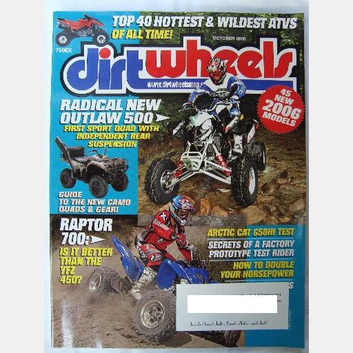 DIRT WHEELS DIRTWHEELS October 2005 Outlaw 500 Raptor 700 Arctic Cat 650HI