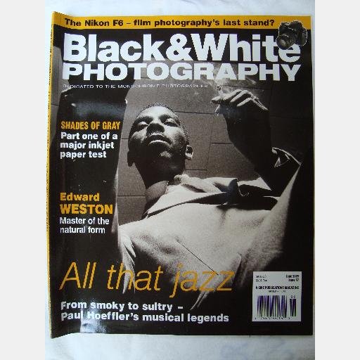 BLACK & WHITE PHOTOGRAPHY June 2005 Issue 47 JIMMY SMITH cover PAUL HOEFFLER Edward Weston Nikon F6