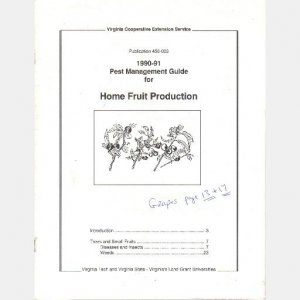 PEST MANAGEMENT GUIDE FOR HOME FRUIT PRODUCTION 1990 1991 Virginia Cooperative Extension Service