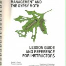 INTEGRATED PEST MANAGEMENT AND GYPSY MOTH Lesson Guide Reference Brenda Carroll F William Ravlin