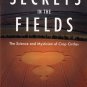 Secrets in the Fields: The Science and Mysticism of Crop Circles