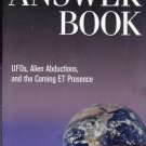 The Extraterrestrial Answer Book: UFO’s, Alien Abductions, And The Coming ET Presence