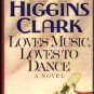 SIGNED-MARY HIGGINS CLARK-Loves Music Loves To Dance-HB