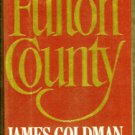 SIGNED JAMES GOLDMAN-Fulton County-1989 First ED HB DJ