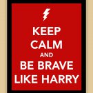 Keep Calm and Be Brave Like Harry Print