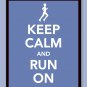 Keep Calm and Run On Print