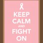 Keep Calm and Fight On Cancer Awareness Print