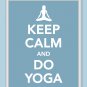 Keep Calm and Do Yoga Print