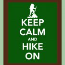 Keep Calm and Hike On Print