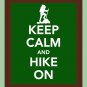 Keep Calm and Hike On Print