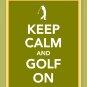 Keep Calm and Golf On Print