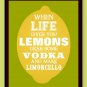 When Life Gives you Lemons Make Limoncello Print