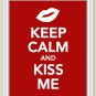 Keep Calm and Kiss Me Print