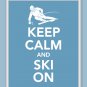 Keep Calm and Ski On Print