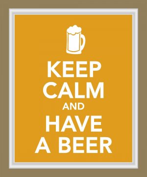 Keep Calm and Have a Beer Print