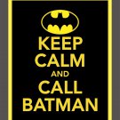 Keep Calm and Call Batman Print