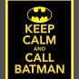 Keep Calm and Call Batman Print