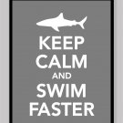 Keep Calm and Swim Faster Print