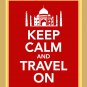 Keep Calm and Travel On Print