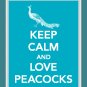 Keep Calm and Love Peacocks Print