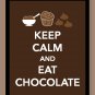 Keep Calm and Eat Chocolate Print