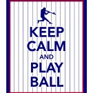 Keep Calm and Play Ball Print