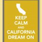 Keep Calm and California Dream On Print