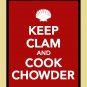 Keep Clam and Cook Chowder Print