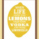 When life gives you lemons make limoncello Print