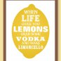 When life gives you lemons make limoncello Print