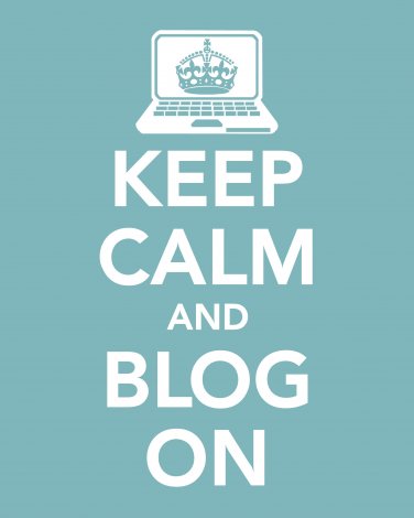 Keep Calm and Blog On Print