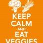 Keep Calm and Eat Veggies Print