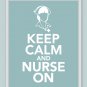 Keep Calm and Nurse On Print