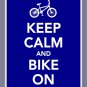 Keep Calm and Bike On Print