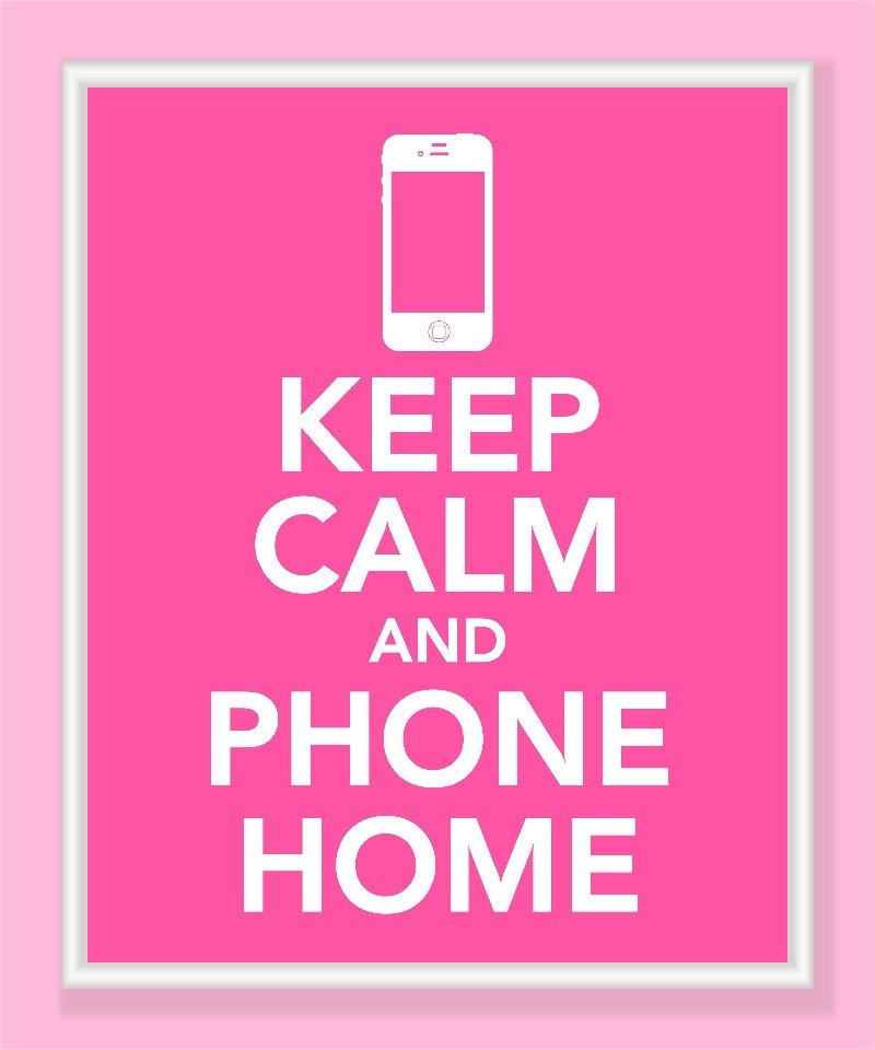 Keep Calm and Phone Home Print