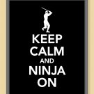 Keep Calm and Ninja On Print