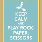 Keep Calm and Play Rock, Paper, Scissors Print