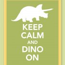 Keep Calm and Dino On dinosaur Print