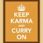 Keep Karma and Curry On Print