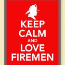 Keep Calm and Love Firemen Print