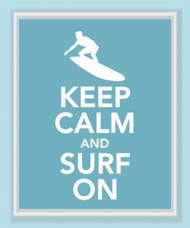 Keep Calm and Surf On Print